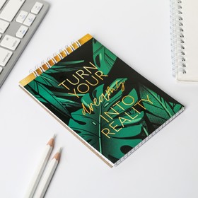 

Блокнот "Turn your dreams into reality", на гребне, А6, 40 листов