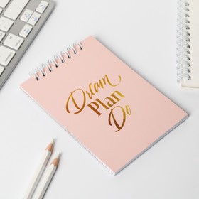 

Блокнот Dream plan do, на гребне, А6, 40 листов