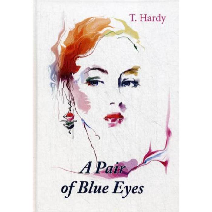 Книга язык звезд. A pair of Blue Eyes. T. Hardy "a pair of Blue Eyes".