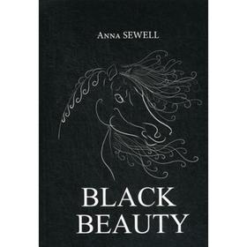 

Foreign Language Book. Black Beauty = Черная Красота: роман на английском языке. Sewell A.