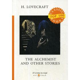 

Foreign Language Book. The Alchemist and Other Stories = Алхимик и другие истории: на англ.яз. Lovecraft H.