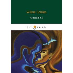 

Foreign Language Book. Armadale II = Армадейл 2: на английском языке. Collins W.