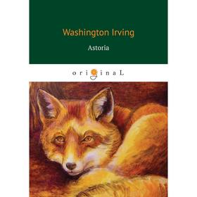 

Astoria =Астория. Irving W.