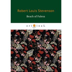 

Beach of Falesa = Берег Фалеза: на английском языке. Stevenson R. L.