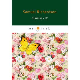 

Clarissa 4 = Кларисса 4: на английском языке. Richardson S.
