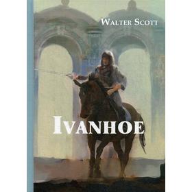 

Foreign Language Book. Ivanhoe = Айвенго: роман на английском языке. Scott W.