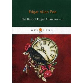 

The Best of Edgar Allan Poe. Vol. 2 = Эдгар Аллан По. Избранное: на английском языке. Poe E. A.