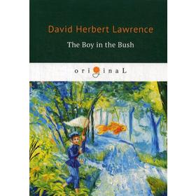 

Foreign Language Book. The Boy in the Bush = Джек в Австралии: на английском языке. Lawrence D. H.