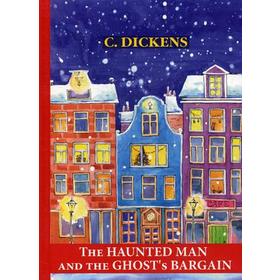

Foreign Language Book. The Haunted Man and the Ghost's Bargain = Одержимый, или Сделка с призраком: на англ.яз. Dickens C.