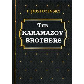 

The Karamazov Brothers = Братья Карамазовы: на англ.яз. Dostoyevsky F.