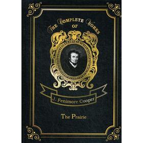 

The Prairie = Прерия. Т. 5: на англ.яз. Cooper J.F.
