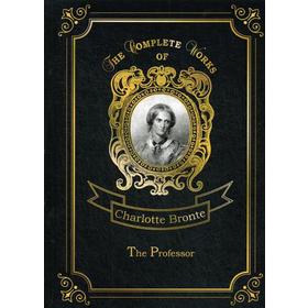 

Foreign Language Book. The Professor = Учитель: на английском языке. Bronte C.