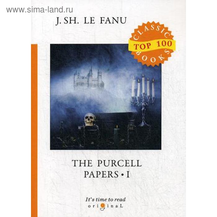 

Foreign Language Book. The Purcell Papers 1 = Документы Перселла 1: на английском языке. Le Fanu J.