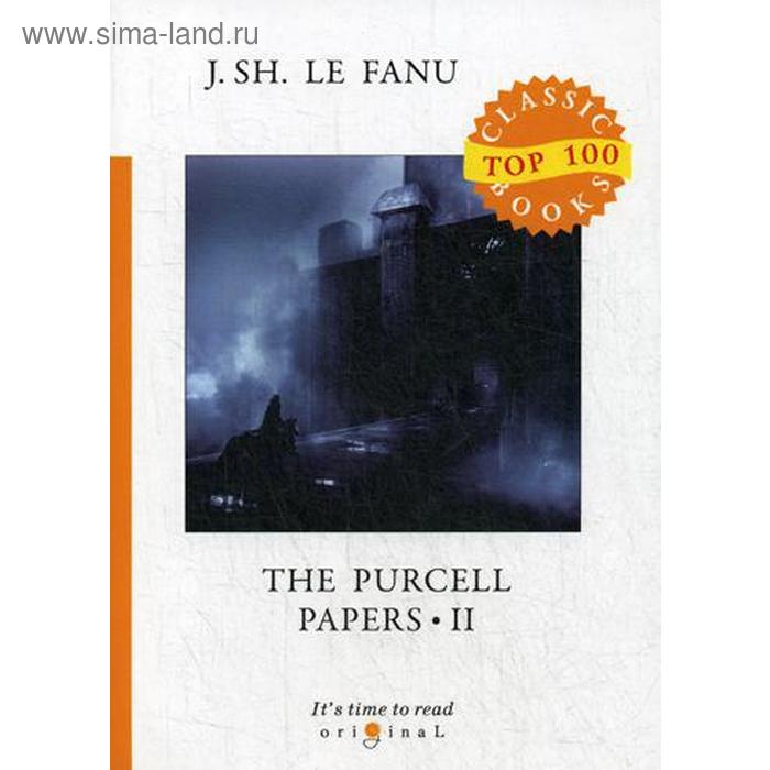 

Foreign Language Book. The Purcell Papers 2 = Документы Перселла 2: на английском языке. Le Fanu J.