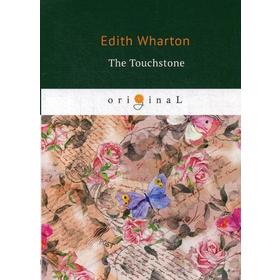 

Foreign Language Book. The Touchstone = Пробный камень: на английском языке. Wharton E.