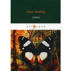 

Lodore = Лодор: на английском языке. Shelley M.
