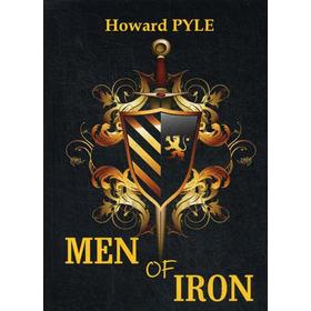 

Men of Iron = Железный человек:роман на английском языке. Pyle H.