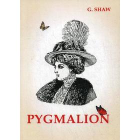 

Foreign Language Book. Pygmalion = Пигмалион: на английском языке. Shaw G.