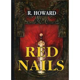 

Red Nails = Гвозди с красными шляпками: на англ.яз. Howard R.