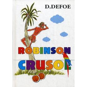 

Robinson Crusoe = Робинзон Крузо: роман на англ.яз. Defoe D.