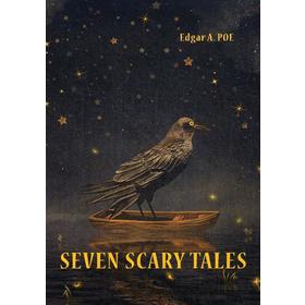 

Foreign Language Book. Seven Scary Tales = Семь страшных историй: сборник на англ.языке. Poe E.A.