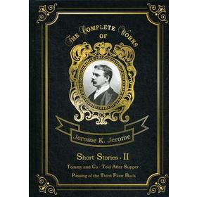 

Foreign Language Book. Short Stories 2 = Сборник рассказов 2: Томми и Компания + Рассказы после ужина и Жилец с четвертого этажа. Том 5: на английском