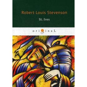 

Foreign Language Book. St. Ives = Сент-Ив: на английском языке. Stevenson R. L.