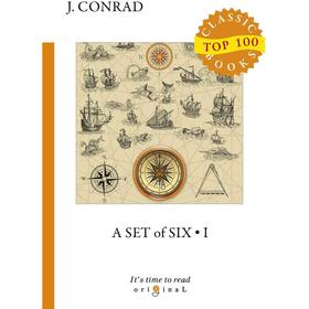

A Set of Six 1 = Cборник рассказов 1: на английском языке. Conrad J.