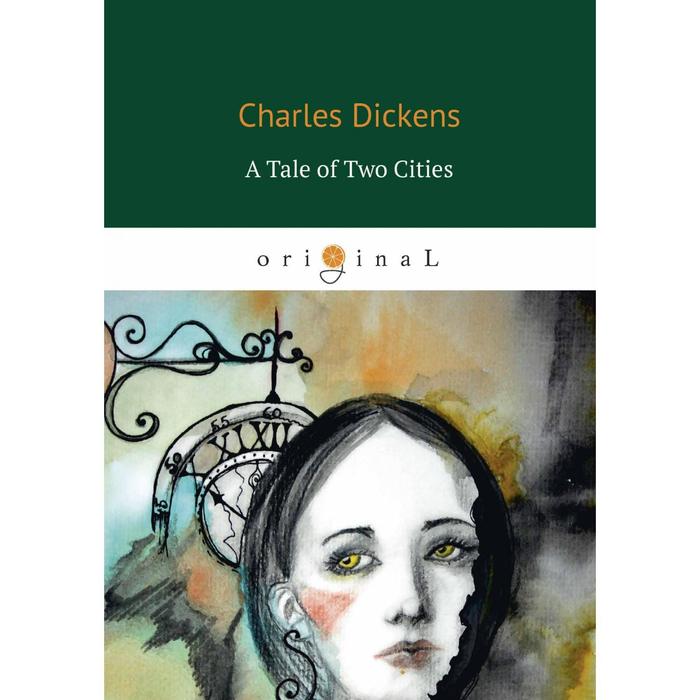 

Foreign Language Book. A Tale of Two Cities = Повесть о двух городах: на английском языке. Dickens C.