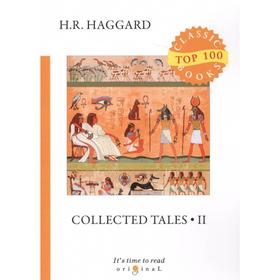 

Foreign Language Book. Collected Tales 2 = Сборник рассказов 2: на английском языке. Haggard H. R.