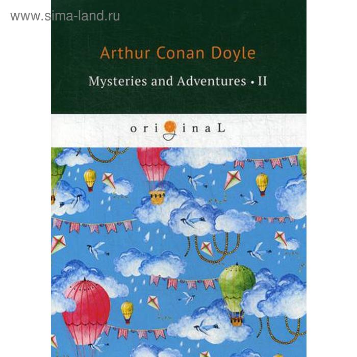 

Foreign Language Book. Mysteries and Adventures 2 = Тайны и Приключения 2: на английском языке. Doyle A. C.