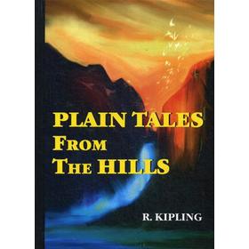 

Foreign Language Book. Plain Tales From The Hills = Простые рассказы с гор: сборник на английском языке. Kipling R.