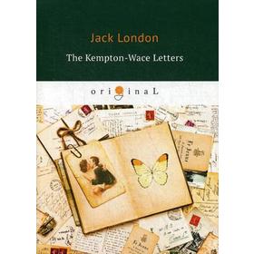 

Foreign Language Book. The Kempton-Wace Letters = Письма Кемптона-Уэйса: на английском языке. London J.