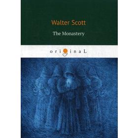 

Foreign Language Book. The Monastery = Монастырь: на английском языке. Scott W.