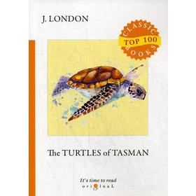 

The Turtles of Tasman = Черепахи Тасмана: на английском языке. London J.