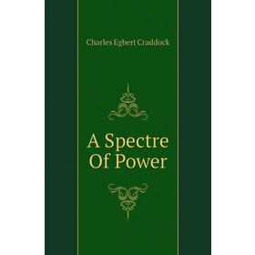 

Книга A Spectre Of Power