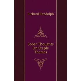 

Книга Sober Thoughts On Staple Themes