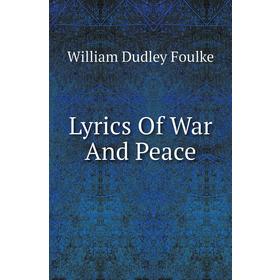 

Книга Lyrics Of War And Peace