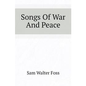 

Книга Songs Of War And Peace