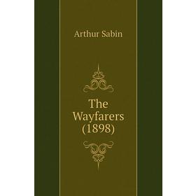 

Книга The Wayfarers (1898)