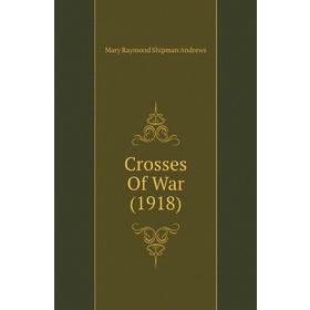 

Книга Crosses Of War (1918)