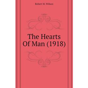 

Книга The Hearts Of Man (1918)