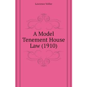 

Книга A Model Tenement House Law (1910)
