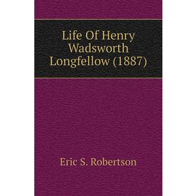 

Книга Life Of Henry Wadsworth Longfellow (1887)
