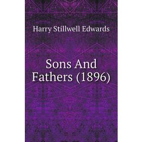 

Книга Sons And Fathers (1896)