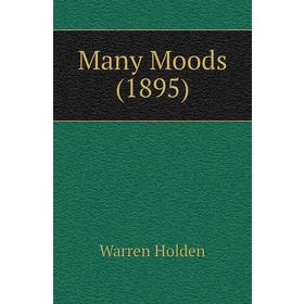 

Книга Many Moods (1895)