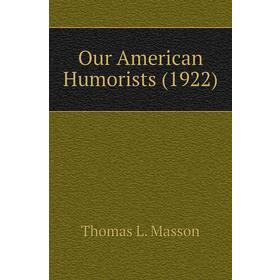 

Книга Our American Humorists (1922)