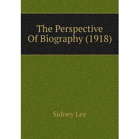 

Книга The Perspective Of Biography (1918)