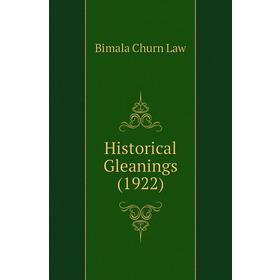 

Книга Historical Gleanings (1922)