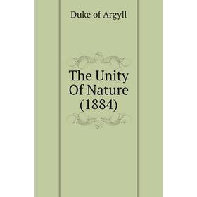 

Книга The Unity of Nature (1884). Argyll George Douglas Campbell